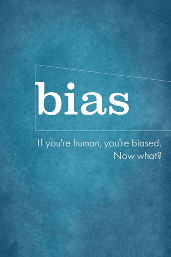 The poster features a textured blue background with the word "bias" in bold white letters, accompanied by the tagline "If you're human, you're biased. Now what?" The minimalist design evokes a sense of intellectual curiosity and critical thinking, suggesting a movie about exploring human biases a...