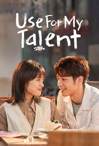 The poster features a warm, intimate scene with a couple sharing a tender moment. The soft lighting and gentle expressions convey a romantic and hopeful mood. The title "Use For My Talent" is elegantly displayed at the top, emphasizing the show's theme of self-discovery and personal growth.