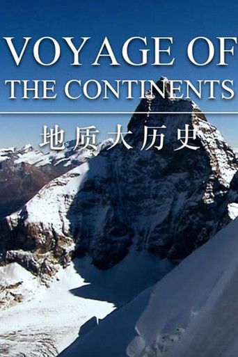 The poster features a majestic mountain landscape with snow-capped peaks under a clear blue sky. The title "VOYAGE OF THE CONTINENTS" is prominently displayed in bold white text at the top. The Chinese subtitle "地质大历史" translates to "Geological History," suggesting a documentary-style exploration...