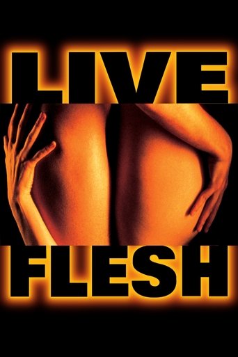 The poster features a striking image of a person's torso, with hands gently touching their skin, set against a dramatic orange and black background. Bold, glowing text reads "LIVE FLESH," evoking a sense of raw energy and intensity. The overall mood is intense and provocative, capturing the essen...