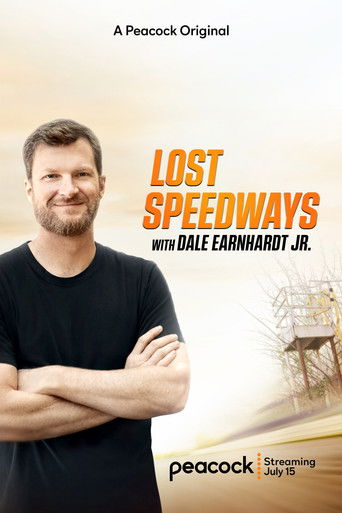 The poster features a smiling man with arms crossed against a warm sunset backdrop. Bold orange text announces "Lost Speedways," with "with Dale Earnhardt Jr." below. The Peacock logo appears at the bottom, suggesting a nostalgic or classic feel.
