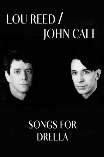 This black-and-white poster features two men, Lou Reed and John Cale, with a somber mood. The text at the top reads "Lou Reed / John Cale," while the bottom states "SONGS FOR DRELLA." The stark contrast and minimalist design evoke a sense of artistic intensity and historical significance.