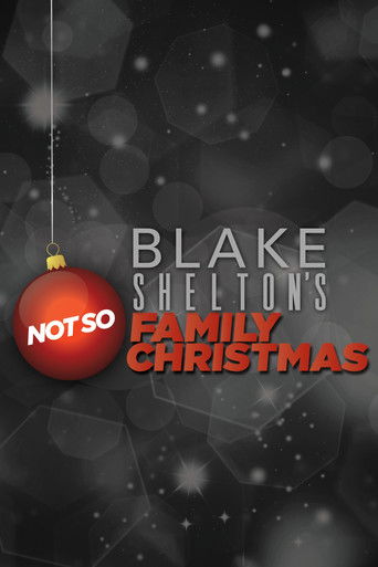 The poster features a red Christmas ornament with "NOT SO" written on it, hanging against a dark, festive background with twinkling lights. Bold white text reads "BLAKE SHELTON'S," while the title "NOT SO FAMILY CHRISTMAS" appears in vibrant red. The overall mood is cheerful yet slightly humorous...