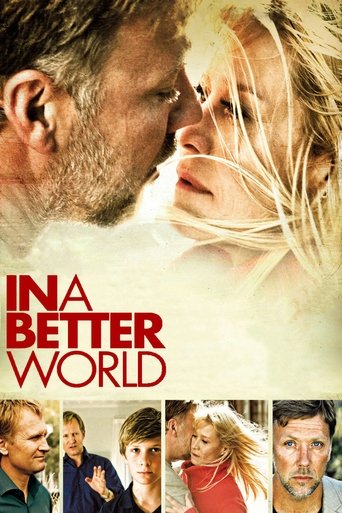 The poster features a dramatic close-up of a man and woman sharing an intimate moment, with their faces close together against a soft, warm background. The title "In a Better World" is prominently displayed in bold red letters. Below, smaller images show other characters, suggesting a family or g...