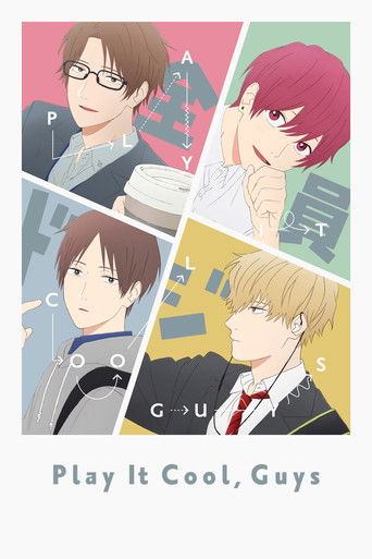 This anime poster features four distinct characters in vibrant, contrasting colors against a geometric background. The mood is playful and energetic, with each character exuding personality through their unique poses and expressions. The title "Play It Cool, Guys" is prominently displayed at the ...