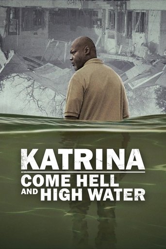 The poster features a man in a beige shirt standing on a green surface, with a blurred, damaged building in the background. The title "Katrina" is prominently displayed in bold white letters, and the phrase "Come Hell and High Water" appears below in smaller text. The overall mood is somber and d...