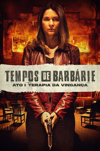 Tempos de Barbárie – Ato I: Terapia de Vingança poster