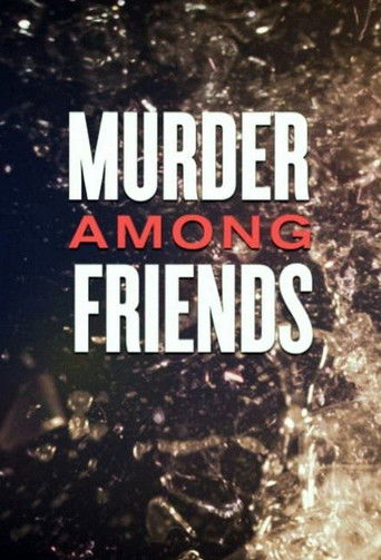 The poster features a dark, gritty background with a mysterious, almost cosmic texture. The title "Murder Among Friends" is prominently displayed in bold white and red letters, evoking a sense of intrigue and suspense. The overall mood is mysterious and dramatic, hinting at a thriller or mystery ...