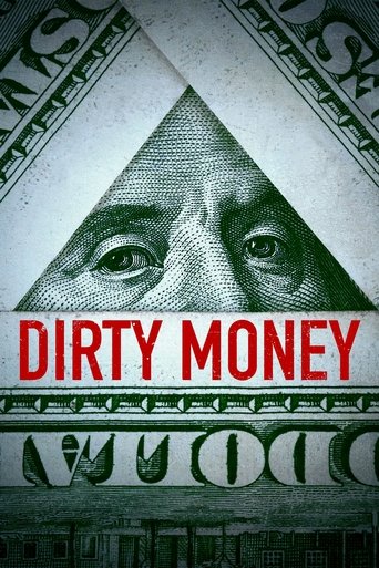 The poster features a close-up of a man's face within a triangle, surrounded by the green and white tones of a U.S. dollar bill. Bold red text reads "DIRTY MONEY," evoking a gritty, suspenseful mood. The composition suggests a thriller or drama centered around financial intrigue.