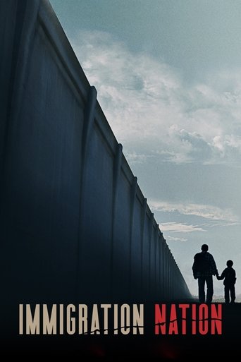 The poster features silhouettes of two figures standing against a towering wall under a cloudy sky, evoking a somber mood. The title "Immigration Nation" is prominently displayed in bold, contrasting colors, emphasizing the theme of border security and national identity.