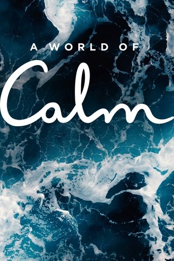 The poster features a serene ocean scene with gentle waves and a deep blue color palette. The title "A World of Calm" is elegantly written in white script, evoking a peaceful and tranquil atmosphere.