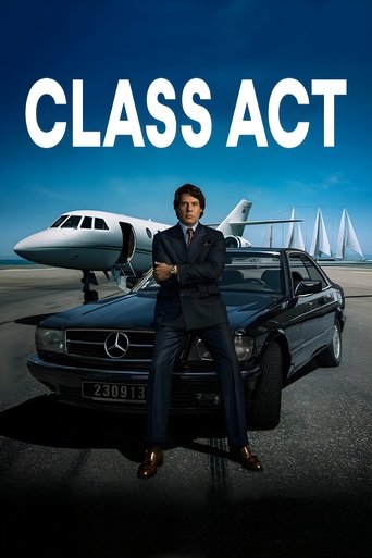 The poster features a man in a sharp suit posing confidently beside a sleek black Mercedes sedan on a tarmac. Above him, a pristine white jet flies against a bright blue sky, symbolizing luxury and freedom. The bold "CLASS ACT" title in white letters dominates the top, evoking a sense of authorit...