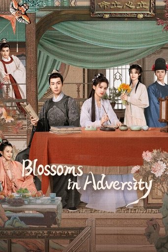 The poster features a group of four characters in a traditional Chinese setting, with warm tones and soft lighting creating an intimate atmosphere. The title "Blossoms in Adversity" is elegantly displayed in white script, suggesting themes of beauty and resilience amidst challenges.