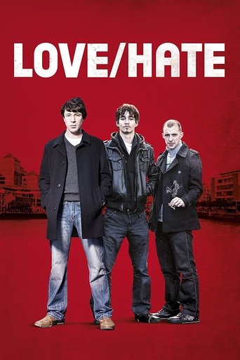 The poster features three men in dark jackets against a vibrant red background, evoking a dramatic and intense atmosphere. The bold white text "LOVE/HATE" anchors the composition, suggesting themes of passion and conflict. The mood is charged with anticipation, hinting at a story filled with emot...