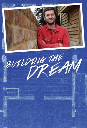 The poster features a man in a red jacket standing proudly against a brick wall, exuding confidence and ambition. The bold, white text "BUILDING THE DREAM" dominates the lower portion, set against a textured blue background that hints at construction or renovation. The overall mood is one of dete...