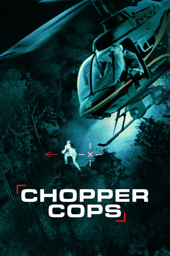The poster features a lone figure in tactical gear, illuminated by a mysterious blue light against a dark, forested backdrop. A helicopter looms overhead, casting dramatic shadows. The title "CHOPPER COPS" is prominently displayed in bold, white letters with red accents, evoking a gritty, action-...