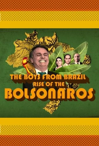The poster features a central image of a smiling man with a cane, surrounded by smaller portraits of three other men. The background is a vibrant green with stylized maps of Brazil in gold and yellow tones. Bold orange text reads "THE BOYS FROM BRAZIL" and "RISE OF THE BOLSONAROS," evoking a live...