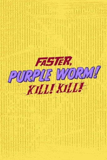 The poster features a vibrant yellow background with bold, colorful text in red and purple. The words "Faster, Purple Worm! Kill! Kill!" are prominently displayed, suggesting a fast-paced and humorous tone. The design evokes a sense of energy and excitement, appealing to fans of animated series w...