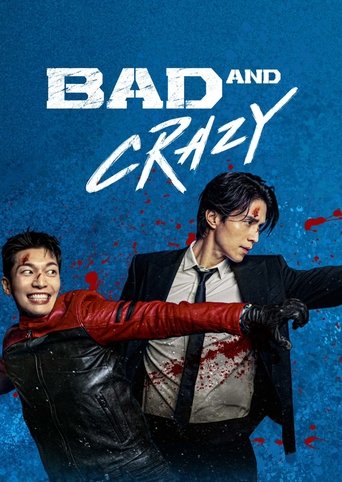 The poster features two characters in a tense standoff against a dark blue background. The man on the left wears a red jacket and has a bloodied hand, while the man on the right is dressed in a black suit with a blood-stained shirt. The bold, white title "BAD AND CRAZY" dominates the top, conveyi...