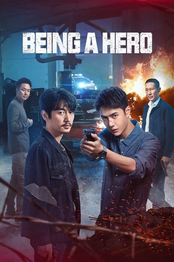 The poster features a dramatic scene with two men in the foreground, one holding a gun, set against a backdrop of fiery explosions and dark, ominous lighting. The title "BEING A HERO" is prominently displayed at the top in bold, white letters. The overall mood is intense and action-packed, sugges...