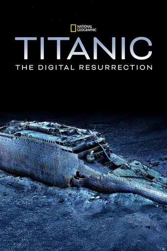 The poster features a hauntingly beautiful image of the Titanic's shipwrecked hull, rendered in cool blues and grays. The title "Titanic: The Digital Resurrection" is prominently displayed in bold white letters against a dark background, evoking a sense of mystery and impending doom.