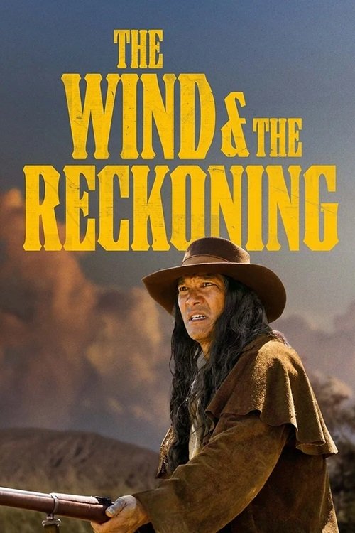 The poster features a rugged cowboy in a brown hat and coat, holding a rifle against a dramatic sunset backdrop. The title "The Wind & The Reckoning" is prominently displayed in bold yellow letters. The overall mood is adventurous and dramatic, capturing the essence of a classic Western film.