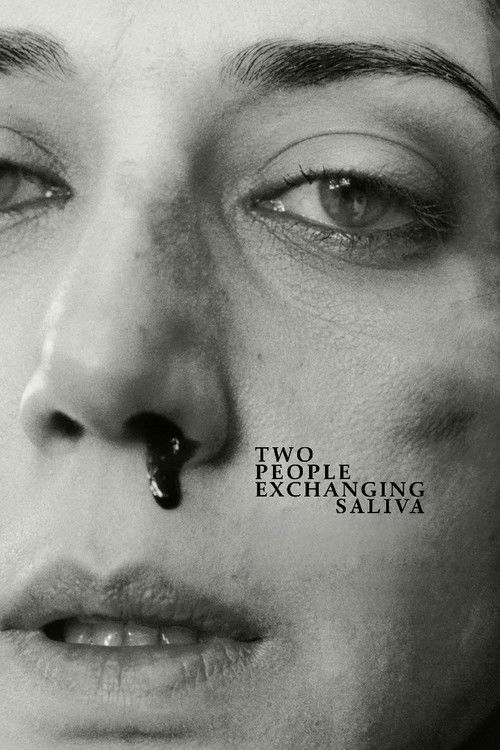 This black-and-white poster features a close-up of two people's faces, one with a drool on its nose. The mood is intense and mysterious, with the text "Two People Exchanging Saliva" subtly integrated into the composition.