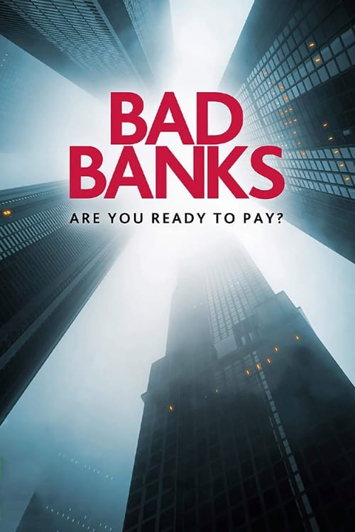 The poster features towering skyscrapers piercing a bright, ethereal sky, evoking a sense of urban mystery and impending danger. The bold red title "BAD BANKS" stands out against the cool tones, while the tagline "ARE YOU READY TO PAY?" hints at a thrilling financial thriller.