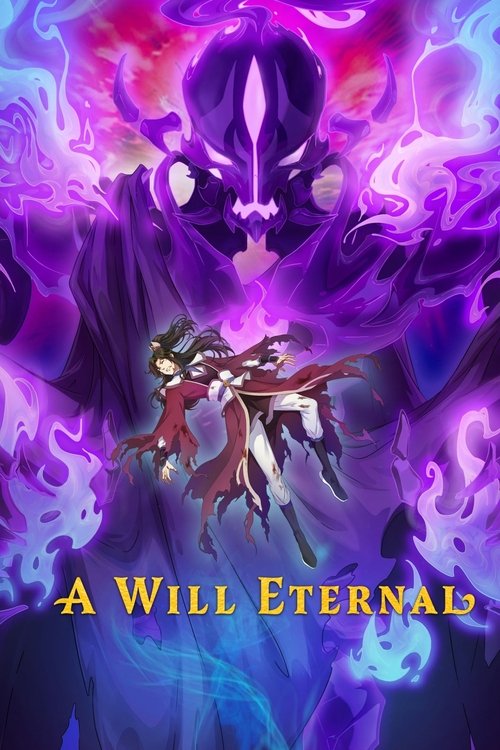 The poster features two figures in dramatic poses against a mystical purple and blue background, with swirling energy around them. The title "A Will Eternal" is prominently displayed at the bottom, suggesting themes of destiny and fate. The overall mood is intense and magical, capturing the essen...