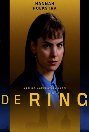The poster features Hannah Hoekstra in a close-up shot against a warm, golden background. Her serious expression and dark hair convey a sense of mystery and intrigue. The title "The Ring" is prominently displayed in bold, yellow letters, suggesting themes of power and mystery. The overall design ...