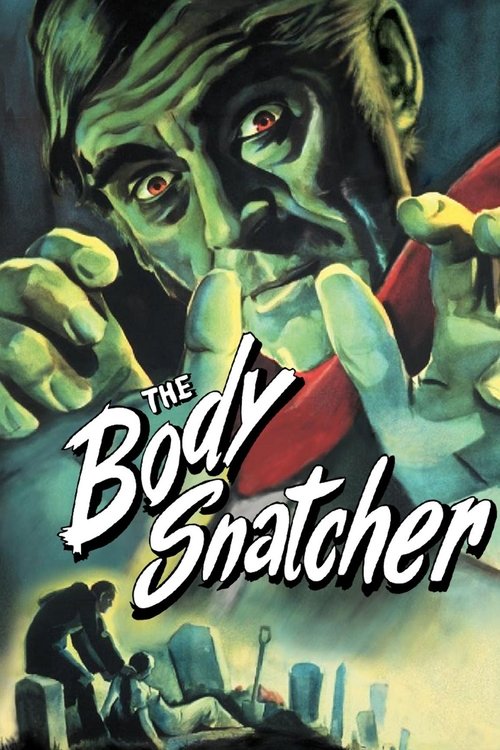 The poster features a grotesque, pale man with wide, unsettling eyes and a sinister grin, his hands reaching out as if to grab something. The title "The Body Snatcher" is prominently displayed in bold, dripping letters. The overall mood is eerie and suspenseful, with dark greens and reds dominati...