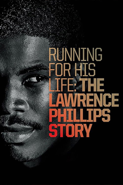 The poster features a close-up portrait of a man with a contemplative expression, set against a dark background. The title "Running for His Life: The Lawrence Phillips Story" is prominently displayed in bold, contrasting colors—gold and red—creating a striking visual impact. The overall mood is s...