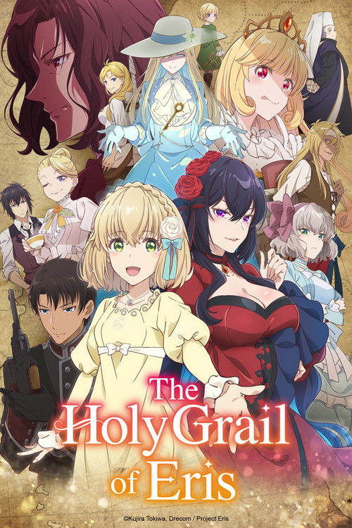 This anime poster features a vibrant, colorful scene with multiple characters in period clothing, suggesting a fantasy setting. The mood is whimsical and magical, with warm tones and soft lighting enhancing the enchanting atmosphere. The title "The Holy Grail of Eris" is prominently displayed, in...