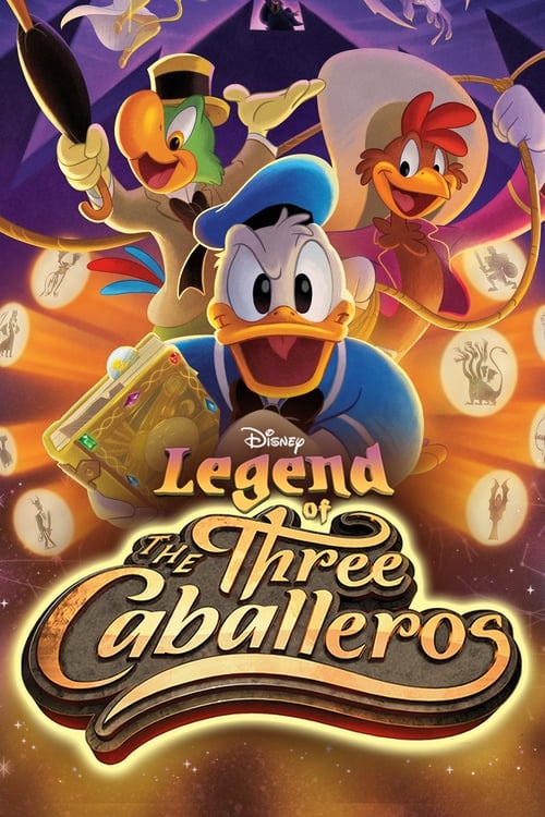The poster features Donald Duck, Daisy Duck, and Goofy in vibrant colors against a magical, glowing background. The title "Legend of the Three Caballeros" is prominently displayed in ornate gold lettering, suggesting a fantasy adventure. The overall mood is whimsical and adventurous, inviting vie...