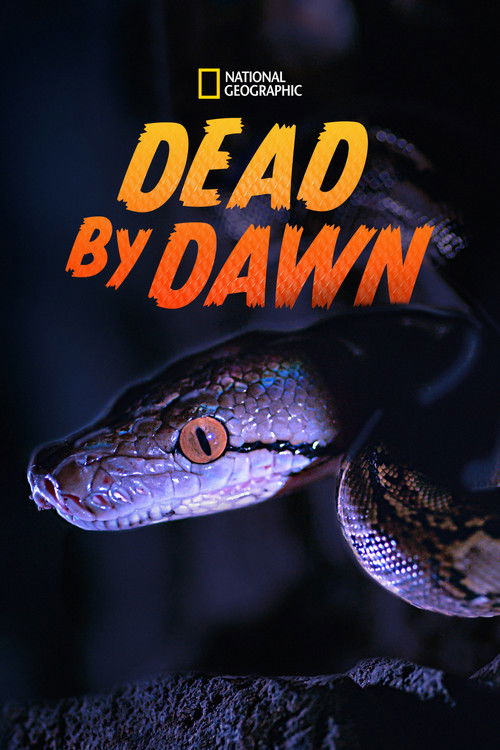 The poster features a dark, moody scene with a snake's head and tail in the foreground, set against a deep blue-black background. The National Geographic logo is prominently displayed at the top. The title "DEAD BY DAWN" is written in bold, fiery orange letters, conveying a sense of urgency and d...
