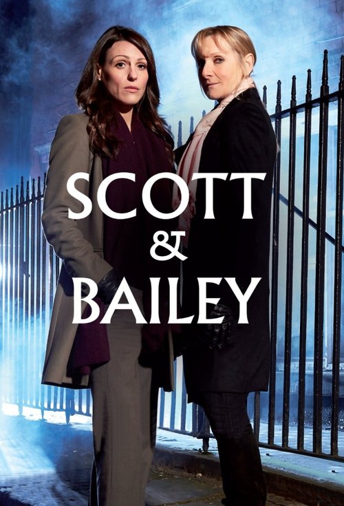 The poster features two women, Scott and Bailey, standing in front of a dark metal fence under a moody blue sky. Their serious expressions and professional attire suggest a serious drama. The title "SCOTT & BAILEY" is prominently displayed in bold white letters, emphasizing their central roles in...