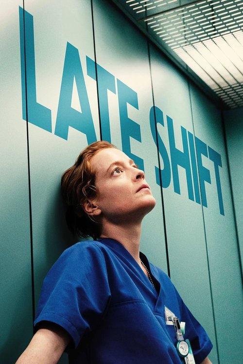 The movie poster for "Late Shift" features a woman in blue scrubs against a teal wall with the title "LATE SHIFT" in bold, light blue letters. The mood is tense and mysterious, capturing the essence of a high-stakes workplace drama.