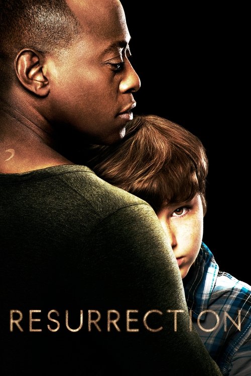 The poster features a man and a young boy against a dark background, with the title "Resurrection" prominently displayed. The man's serious expression and the boy's contemplative gaze convey a somber mood, suggesting themes of hope and resilience.