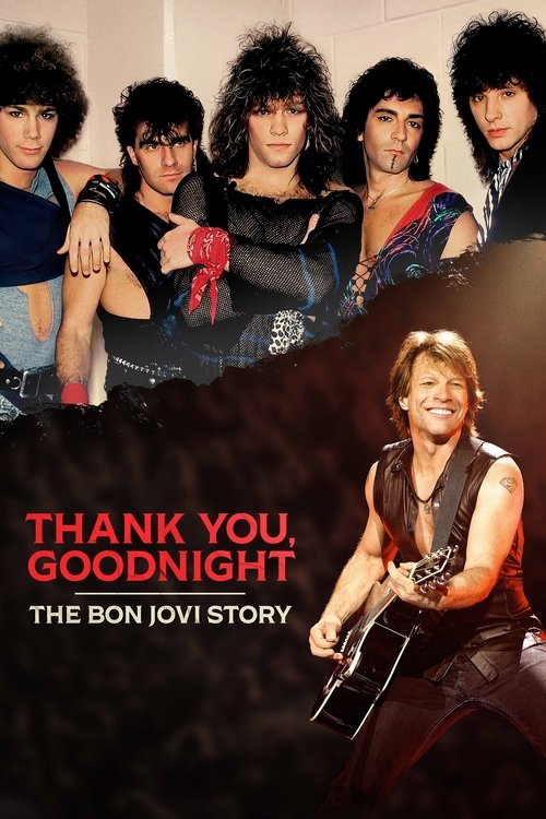 The poster features a group of five musicians with distinctive hairstyles and bold outfits, set against a dark background. The text "Thank You, Goodnight - The Bon Jovi Story" is prominently displayed in red and white. The mood is energetic and nostalgic, capturing the essence of the band's iconi...