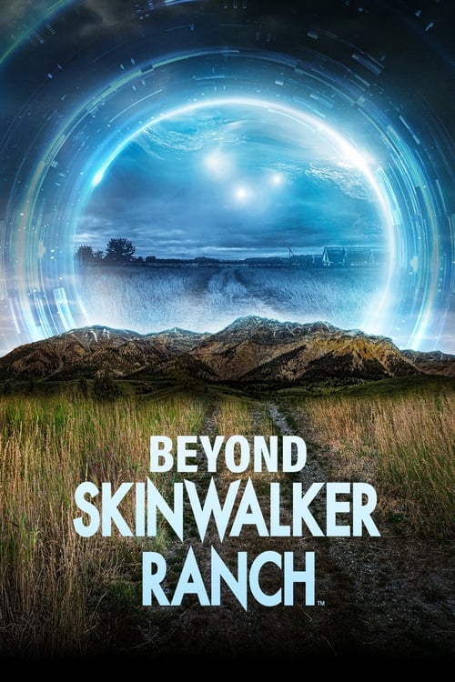 The poster features a mystical landscape with a glowing blue portal and mystical figures in the background. The colors are predominantly blue and earthy tones, creating an otherworldly atmosphere. The title "BEYOND SKINWALKER RANCH" is prominently displayed in bold, white letters. The mood is mys...
