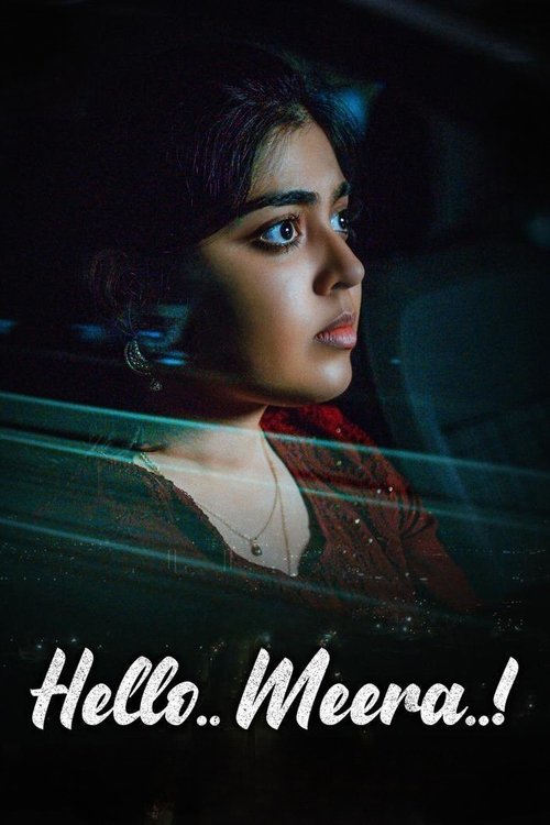 The poster features a young woman with dark hair and dramatic makeup, gazing intently into the distance. The scene is dimly lit with cool blue tones, creating a mysterious and atmospheric mood. The title "Hello.. Meera..!" is prominently displayed in white text at the bottom, suggesting a persona...
