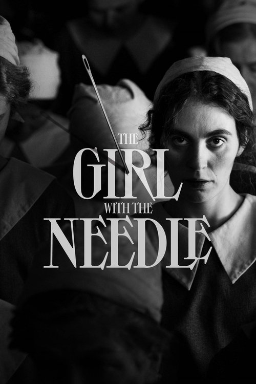 The poster features a dramatic, sepia-toned image of a woman with dark hair and a white headscarf, holding a needle. Surrounding her are blurred figures in period clothing, suggesting a historical setting. The title "The Girl with the Needle" is prominently displayed in bold, white serif font, ev...