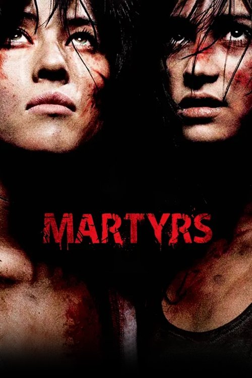 The poster features two intense, blood-stained faces in a dark, ominous setting, evoking a horror atmosphere. The red "MARTYRS" text stands out against the shadowy background, emphasizing the film's gritty and tragic tone.