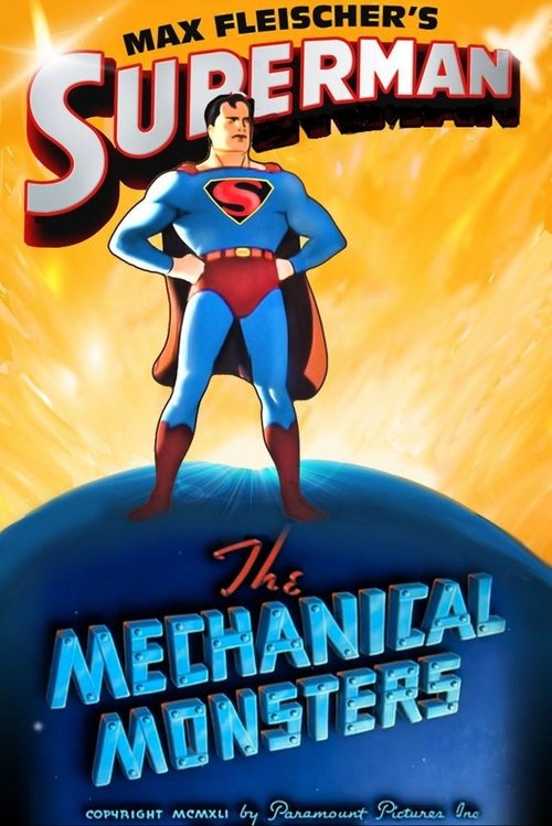 The poster features a confident superhero character standing atop a glowing blue planet, with a dramatic yellow sunburst background. The bold, comic-book style text announces "Max Fleischer's Superman" and "The Mechanical Monsters," evoking a sense of adventure and cosmic mystery.