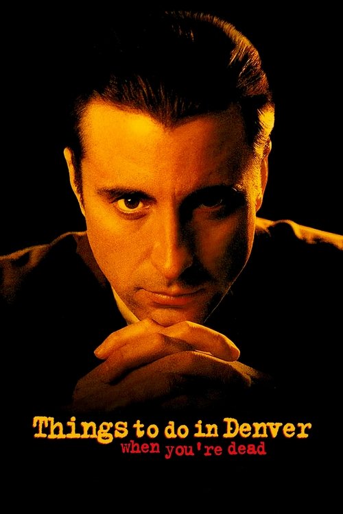 The poster features a man with a serious expression, his hand resting on his chin against a dark background. The warm lighting highlights his face, creating an intense and dramatic mood. The title "Things to Do in Denver When You're Dead" is prominently displayed at the bottom, emphasizing the fi...