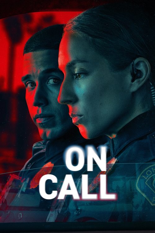 The poster features two police officers in a tense, dramatic scene. The cool blue tones contrast with the fiery red background, creating a high-contrast visual that suggests urgency and danger. The bold, white text "ON CALL" stands out against the dark backdrop, emphasizing the show's theme of em...