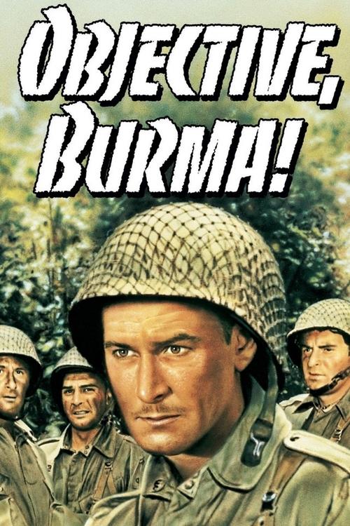 The poster features a determined soldier in a helmet, surrounded by other soldiers in a somber military setting. The muted greens and browns of the background evoke a tense, historical atmosphere, while the bold, white text "OBJECTIVE BURMA!" commands attention.
