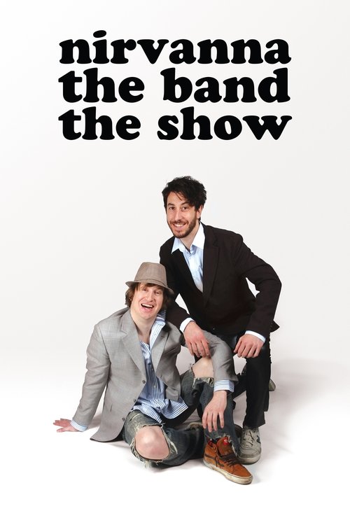 The poster features two men in a casual, relaxed pose against a stark white background. One man wears a gray suit and hat, while the other sports a dark suit and jeans. The colors are muted yet vibrant, creating a warm, inviting atmosphere. The bold black text at the top reads "Nirvanna the Band ...