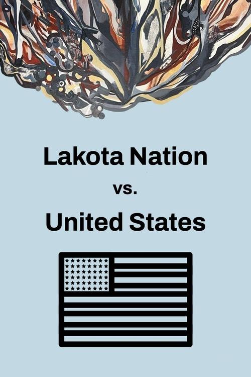 The poster features a chaotic, abstract figure at the top, suggesting turmoil or conflict. Below, the title "Lakota Nation vs. United States" is displayed in bold black text against a light blue background. At the bottom, a stylized American flag with horizontal stripes and a star adds national s...