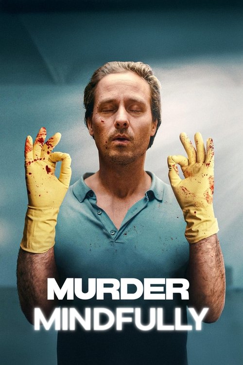 The poster features a man with a somber expression, wearing yellow gloves that are stained with blood, suggesting a grim and tragic narrative. The muted blue background adds to the somber mood, while the bold white text "MURDER MINDFULLY" emphasizes the theme of intentional violence.